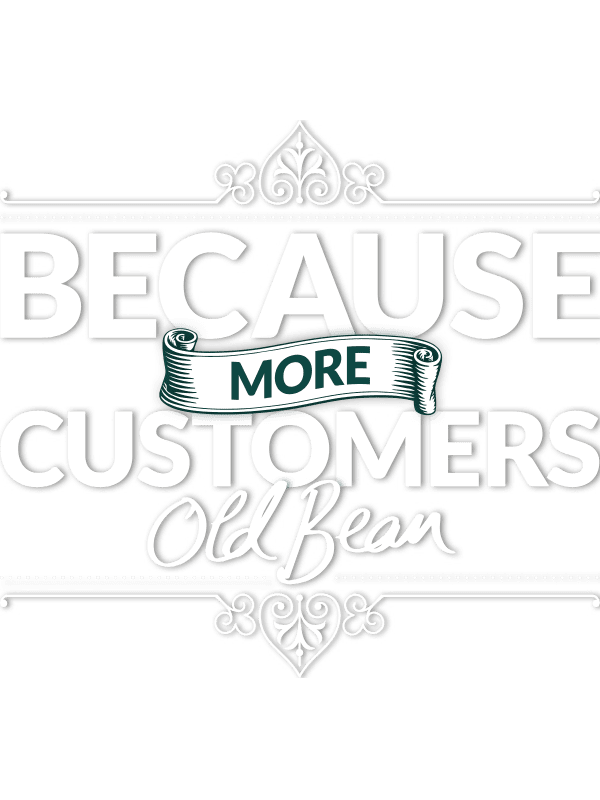 Because more customers, old bean