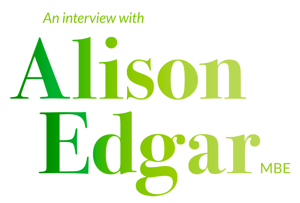 An interview with Alison Edgar MBE