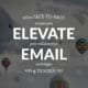 elevate email blog post