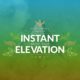 - Instant Elevation Featured